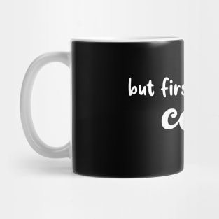 First, Coffee Mug